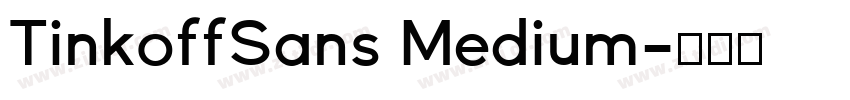 TinkoffSans Medium字体转换 TinkoffSans Medium字体转换